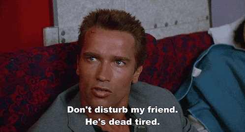 I'm dead tired